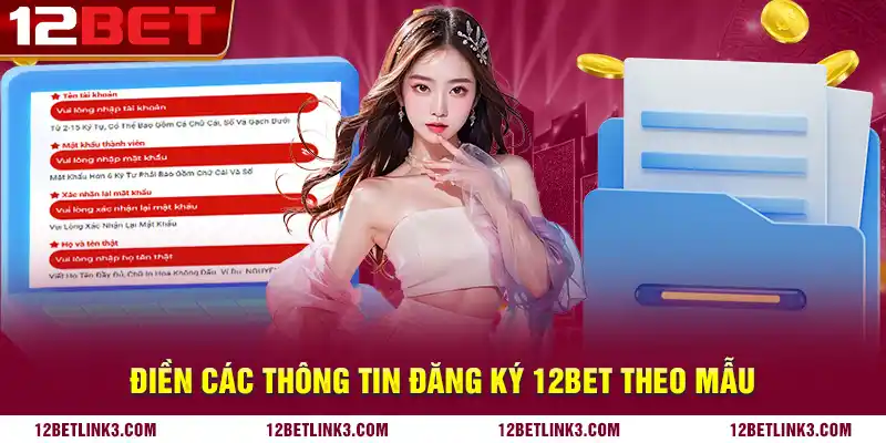 Điền các thông tin đăng ký 12bet theo mẫu