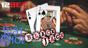 Tìm hiểu luật chơi blackjack chi tiết