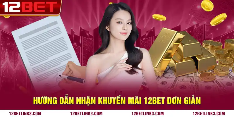 Hướng dẫn nhận khuyến mãi 12bet đơn giản